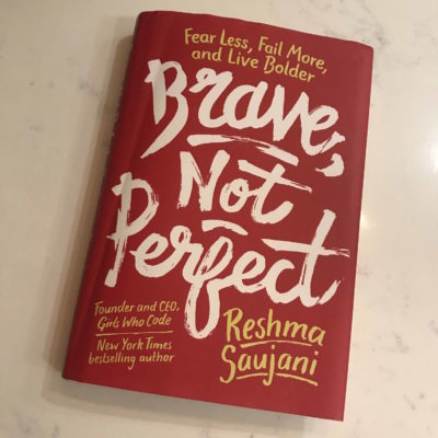 Brave, Not Perfect by Reshma Saujani